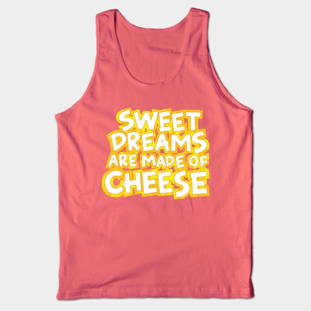 Sweet Dreams Cheese Tank Top by polliadesign